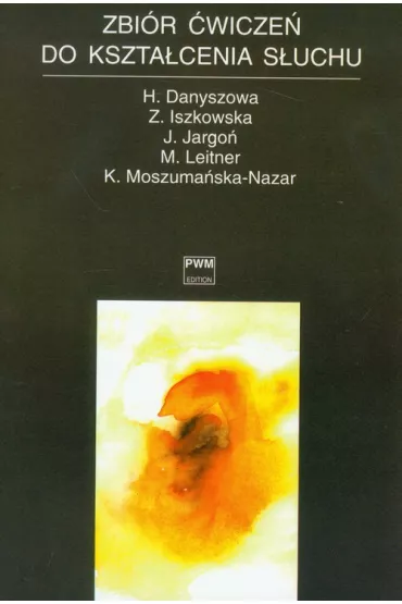 Zbi�r �wicze� do kszta�cenia s�uchu - H. Danyszowa, Z. Iszkowska, J. Jargo�