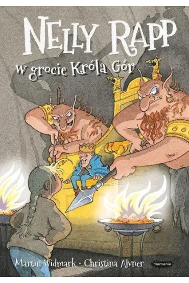 Nelly Rapp w grocie Kr�la G�r. Nelly Rapp. Tom 8 - Martin Widmark