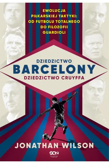 Dziedzictwo Barcelony. Dziedzictwo Cruyffa - Jonathan Wilson