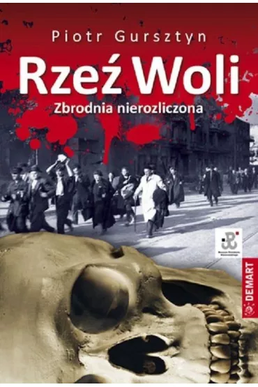 Rze� Woli. Zbrodnia nierozliczona (wyd. 2022) - Piotr Gursztyn
