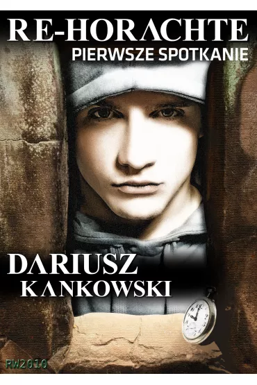 eBook Re-Horachte. Pierwsze spotkanie mobi epub - Dariusz Kankowski