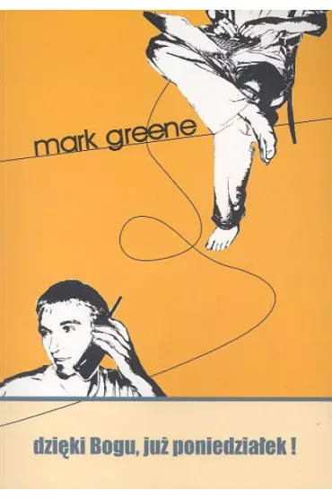 Dziki Bogu, ju poniedziaek! - Mark Greene
