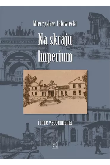 Na skraju Imperium i inne wspomnienia - Mieczys�aw Ja�owiecki