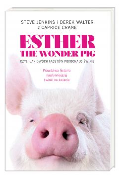 Esther the Wonder Pig, czyli jak dwch facetw pokochao wini