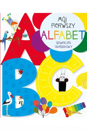 M�j pierwszy alfabet. S�owniczek obrazkowy