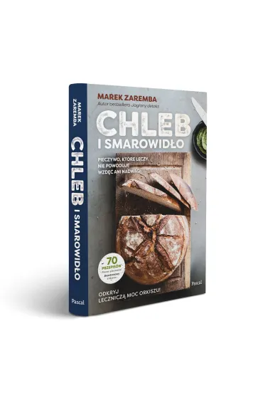 Chleb i smarowid�o. Pieczywo, kt�re leczy, nie powoduje wzd�� ani nadwagi - Marek Zaremba
