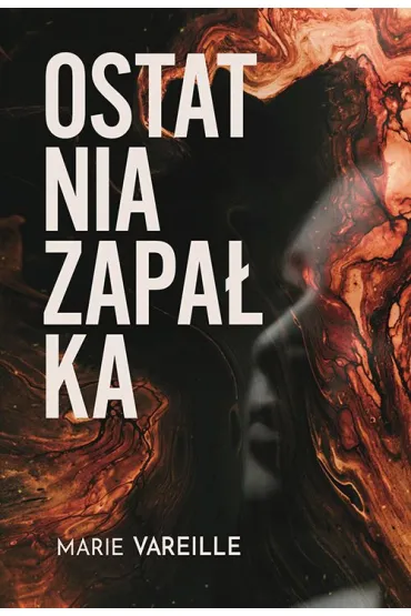 Ostatnia zapa�ka - Marie Vareille