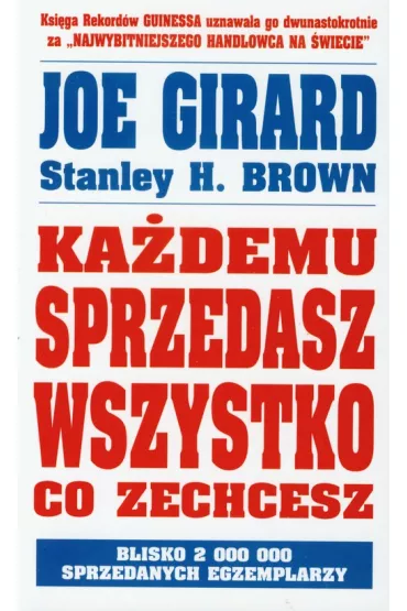 Ka�demu sprzedasz wszystko, co zechcesz - Stanley Brown, Joe Girard, Stanley H Brown