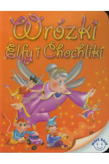 Ma�e Baje. Wr�ki , Elfy i Chochliki - Andrzej G�rski