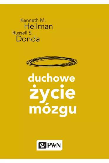 Duchowe �ycie m�zgu. Psychologia popularna - Kenneth M Heilman, Russell S Donda