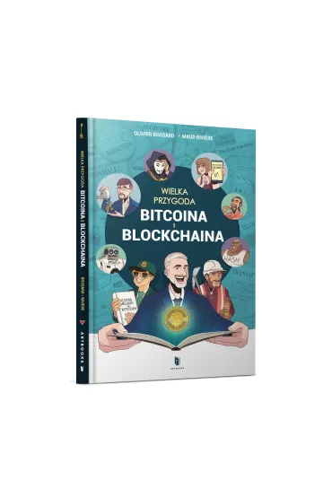 Wielka przygoda bitcoina i blockchaina - Olivier  Bossard