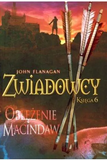 Obl�enie Macindaw. Zwiadowcy. Tom 6 - John Flanagan