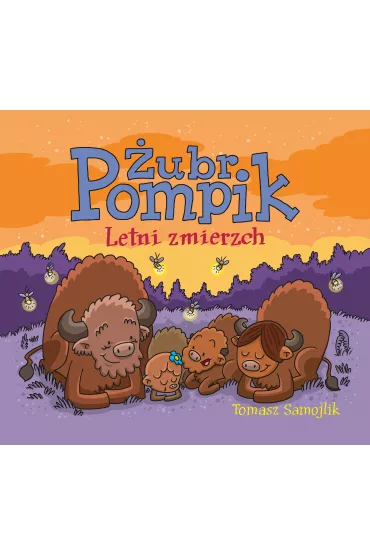 Letni zmierzch. �ubr Pompik. Tom 3 - Tomasz Samojlik