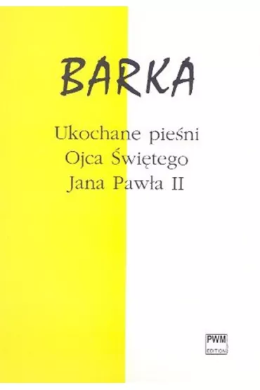 Barka Ukochane pie�ni Ojca �wi�tego Jana Paw�a II