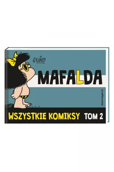 Mafalda. Wszystkie komiksy. Tom 2 - Quino
