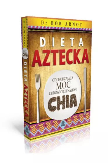 Dieta aztecka - Bob Arnot