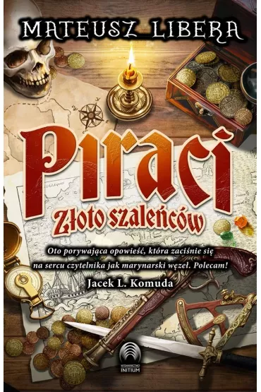 Piraci. Z�oto szale�c�w - Mateusz Libera