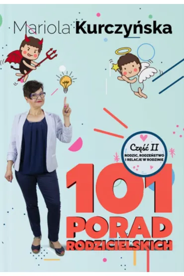 101 porad rodzicielskich. Rodzic, rodze�stwo i relacje w rodzinie - Mariola  Kurczy�ska
