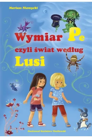 Wymiar Pe, czyli �wiat wed�ug Lusi Skrzat - Mariusz Niemycki
