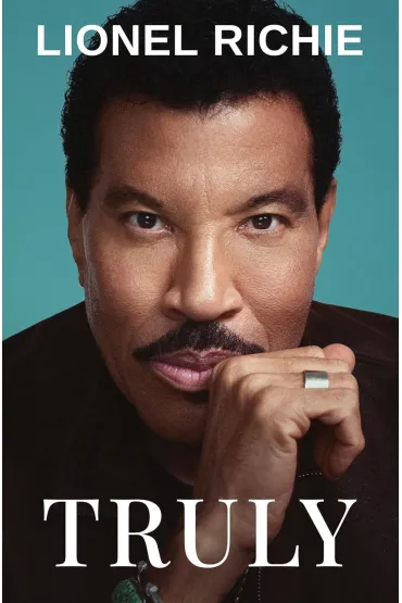 Truly. Lionel Richie's Memoir - Richie Lionel