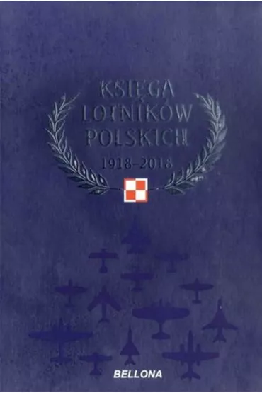 Ksi�ga lotnik�w polskich 1918-2018