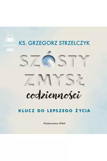Audiobook CD MP3 Sz�sty zmys� codzienno�ci. Klucz do lepszego �ycia - Grzegorz Strzelczyk