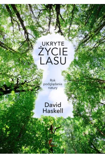 Ukryte �ycie lasu * * - David Haskell