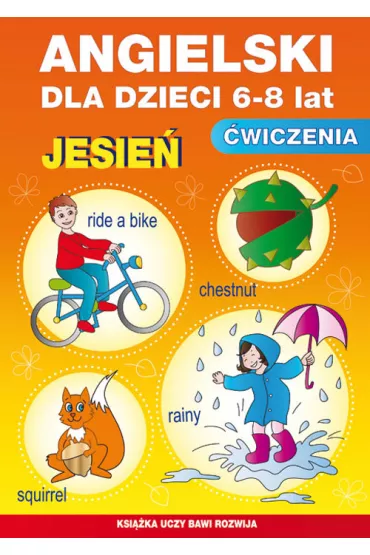 Angielski dla dzieci 6-8 lat. �wiczenia. Jesie� - Katarzyna Piechocka-Empel