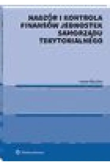 Nadz�r i kontrola finans�w Jednostek Samorz�du Terytorialnego - Adam B�aszko
