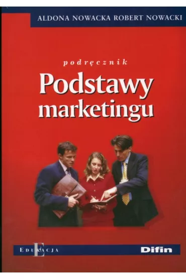 Podstawy marketingu. Podr�cznik - Aldona Nowacka, Robert Nowacki