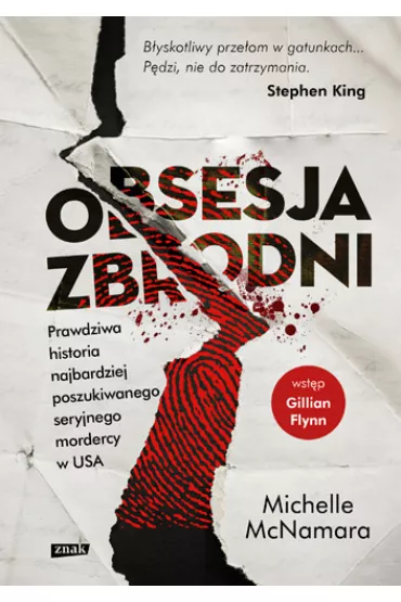 Obsesja zbrodni. Prawdziwa historia najbardziej poszukiwanego seryjnego mordercy w USA - Michelle McNamara
