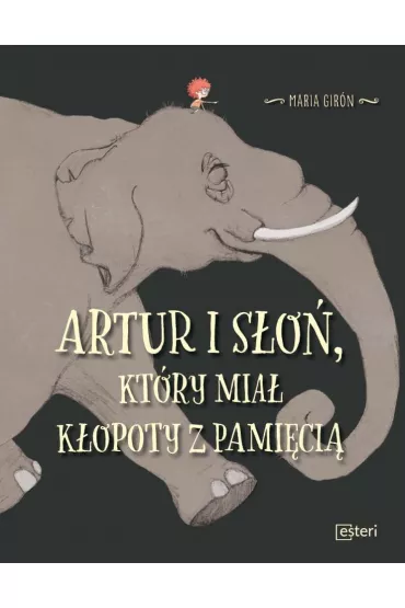 Artur i s�o�, kt�ry mia� k�opoty z pami�ci� - Maria Gir�n