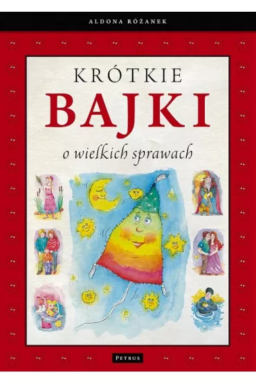 Kr�tkie bajki o wielkich sprawach - Aldona R�anek