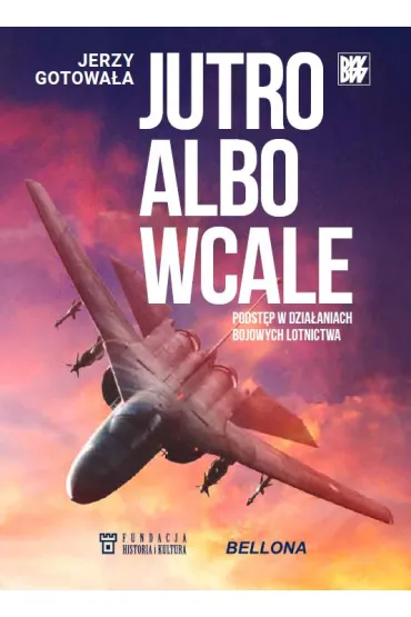 Jutro albo wcale - Jerzy Gotowa�a