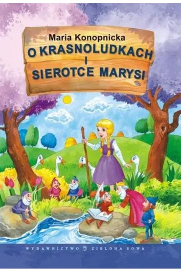 O krasnoludkach i sierotce Marysi - Maria Konopnicka
