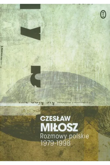 Rozmowy polskie 1979-1998. Tom I - Czes�aw Mi�osz