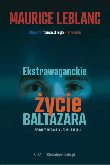 Ekstrawaganckie �ycie Baltazara - Maurice Leblanc