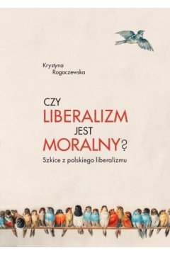 Czy liberalizm jest moralny?