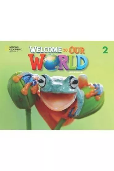 Welcome to Our World 2. Student's Book. 2nd edition - Jill Korey  O`Sullivan, Joan Kang Shin