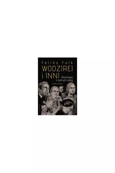 Wodzirej i inni. Rozmowa z samym sob� - Feliks Falk