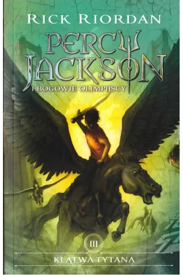 Kl�twa Tytana. Percy Jackson i Bogowie Olimpijscy. Tom 3 - Rick Riordan