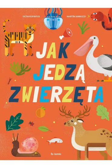 Jak jedz� zwierz�ta - Octavio Pintos, Martin Iannuzzi