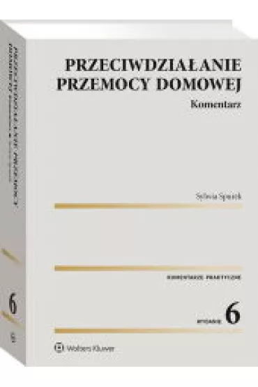 Przeciwdzia�anie przemocy domowej. Komentarz w.6 - Sylwia Spurek