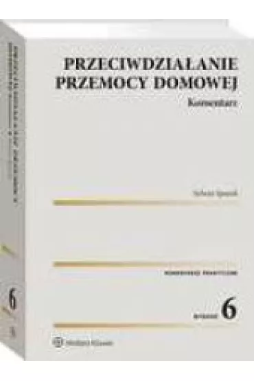 Przeciwdzia�anie przemocy domowej. Komentarz w.6 - Sylwia Spurek