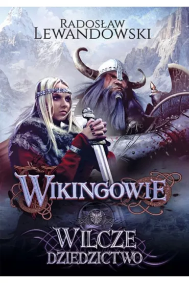 Wilcze dziedzictwo. Wikingowie. Tom 1 - Rados�aw Lewandowski