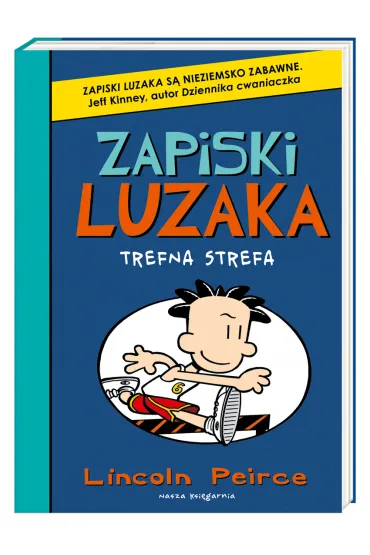 Zapiski luzaka. Tom 6. Trefna strefa - Lincoln Peirce