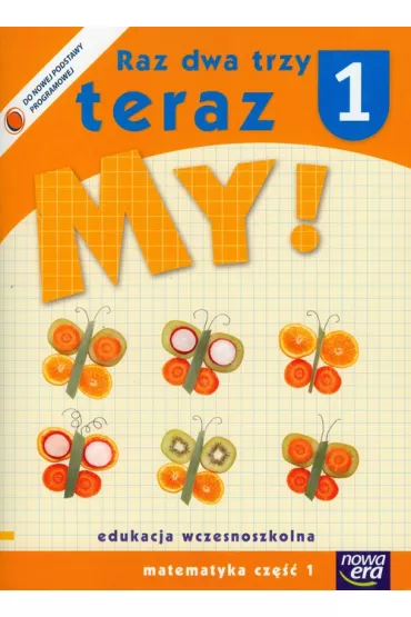 Raz dwa trzy teraz My 1 Matematyka Cz�� 1