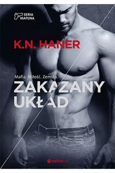 Zakazany uk�ad. Seria mafijna. Tom 1 - K. N. Haner