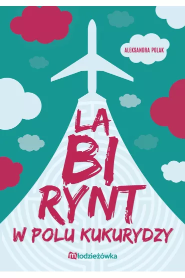 Labirynt w polu kukurydzy - Aleksandra Polak