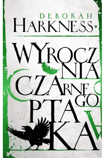 Wyrocznia czarnego ptaka. Ksi�ga Wszystkich Dusz. Tom 5 - Deborah Harkness